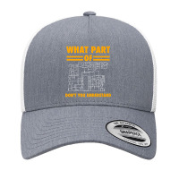 What Part Of Don T You Understand  Electronic Engineer Gift Yupoong Trucker Cap | Artistshot