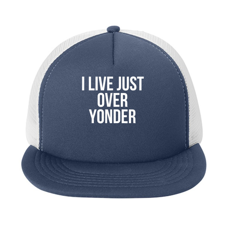 I Live Just Over Yonder Alabama T Shirt Foam Snapback Hat | Artistshot