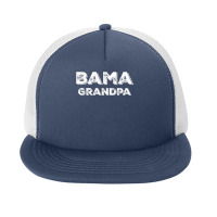 Mens Bama Grandpa Gift Alabama Birmingham Shoals Huntsville South T Sh Foam Snapback Hat | Artistshot