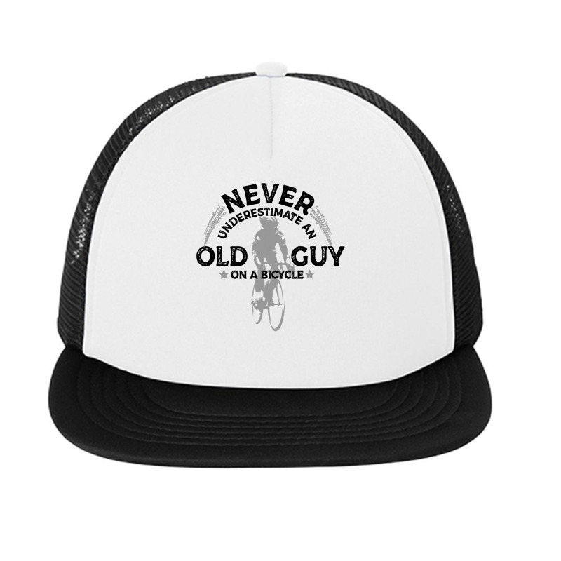 Never Underestimate An Old Guy On A Bicycle Cycling Foam Snapback Hat | Artistshot