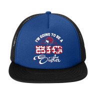 Im Going To Be A Big Sister Family Siblings Foam Snapback Hat | Artistshot