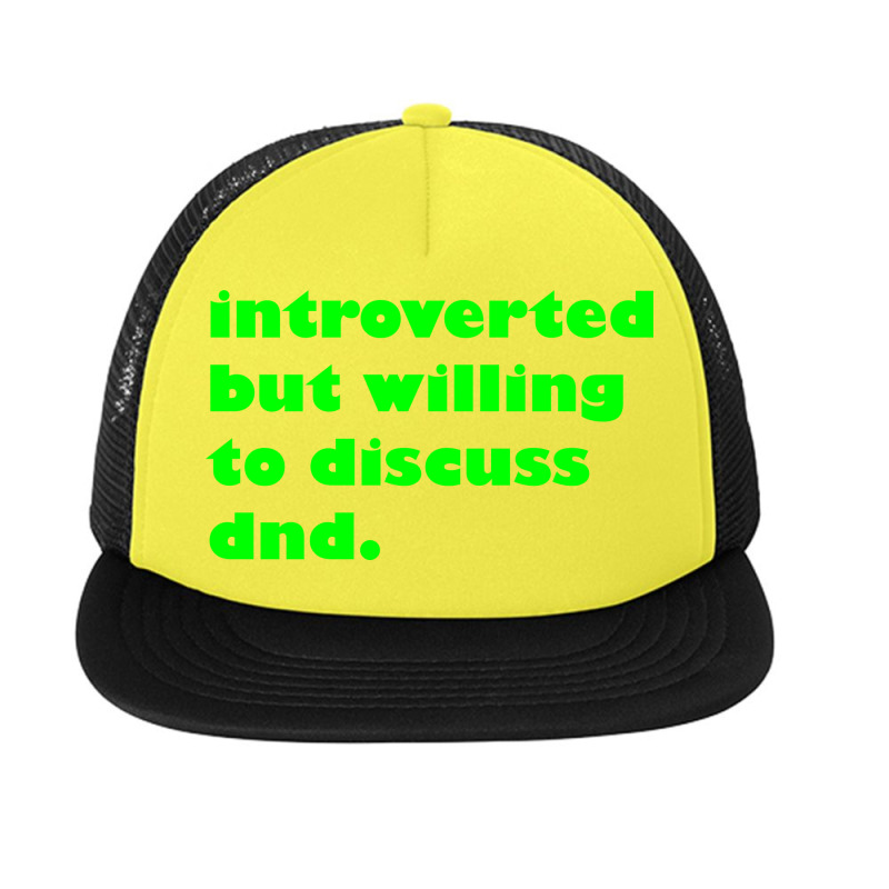 Introverted But Willing To Discuss Dnd Green Foam Snapback Hat | Artistshot