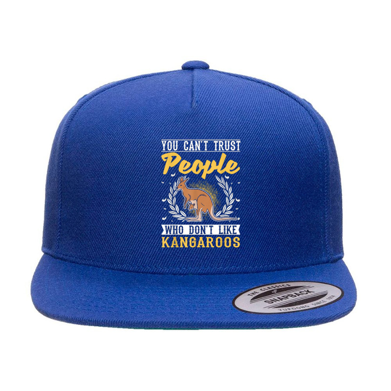 You Can't Trust People Who Don't Like Kangaroos 5 panel snapback cap by daniellepaine | Artistshot