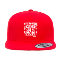 My Favorite People Call Me Mom  Cute Mothers Day Gifts 5 Panel Snapback Cap | Artistshot