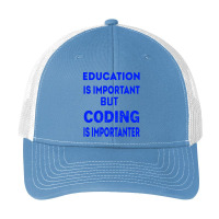 Education Is Important But Coding Is Importanter Pa Trucker Cap | Artistshot