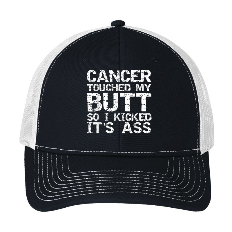 Funny Joke Colon Cancer Touched My Butt So I Kicked It's Ass T Shirt Pa Trucker Cap | Artistshot