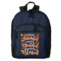 Forever Thankful Always Grateful Abundantly Blessed T Shirt Basic Backpack | Artistshot