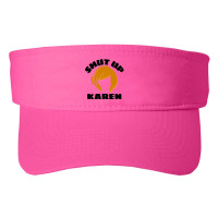 Shut Up Karen - Karen Wig Fashion Visor | Artistshot