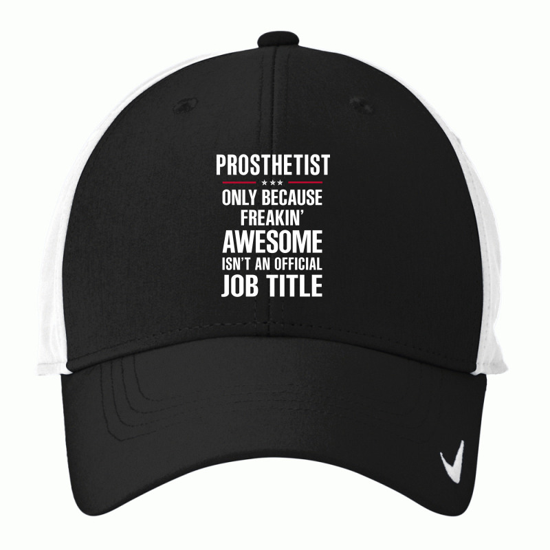 Gift For Freakin' Awesome Prosthetist Nike Dri-FIT Cap by thanchashop | Artistshot