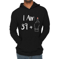 I Am 39 Plus 1 Middle Finger For A 40th Women 40 Y Lightweight Hoodie | Artistshot