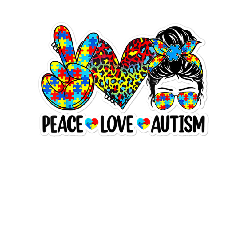 Peace Love Autism Mom Life Messy Bun Blue Autism Awareness T Shirt Sticker | Artistshot