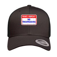 Private Property No Trespassing Funny T Shirt Retro Trucker Cap | Artistshot