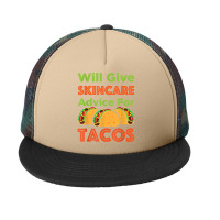 Will Give Skincare Advice For Tacos Aesthetician Esthetician T Shirt Foam Snapback Hat | Artistshot