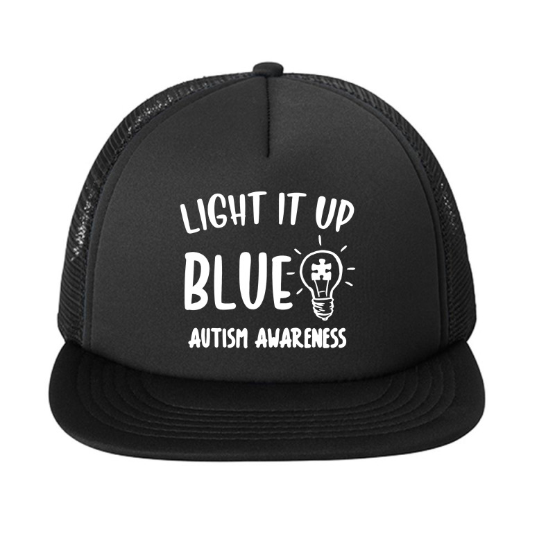 Light It Up Blue Autism Shirt I Wear Blue For Awareness Foam Snapback hat by creativelylily | Artistshot