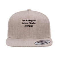 I'm Bilingual B.itch I Haha And Jaja T Shirt 5 Panel Snapback Cap | Artistshot