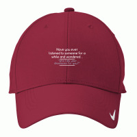 Have You Ever Listened To Someone For A While And Wondered Nike Dri-fit Cap | Artistshot