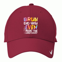 Bruh Did You Even Read The Directions T Shirt Nike Dri-fit Cap | Artistshot