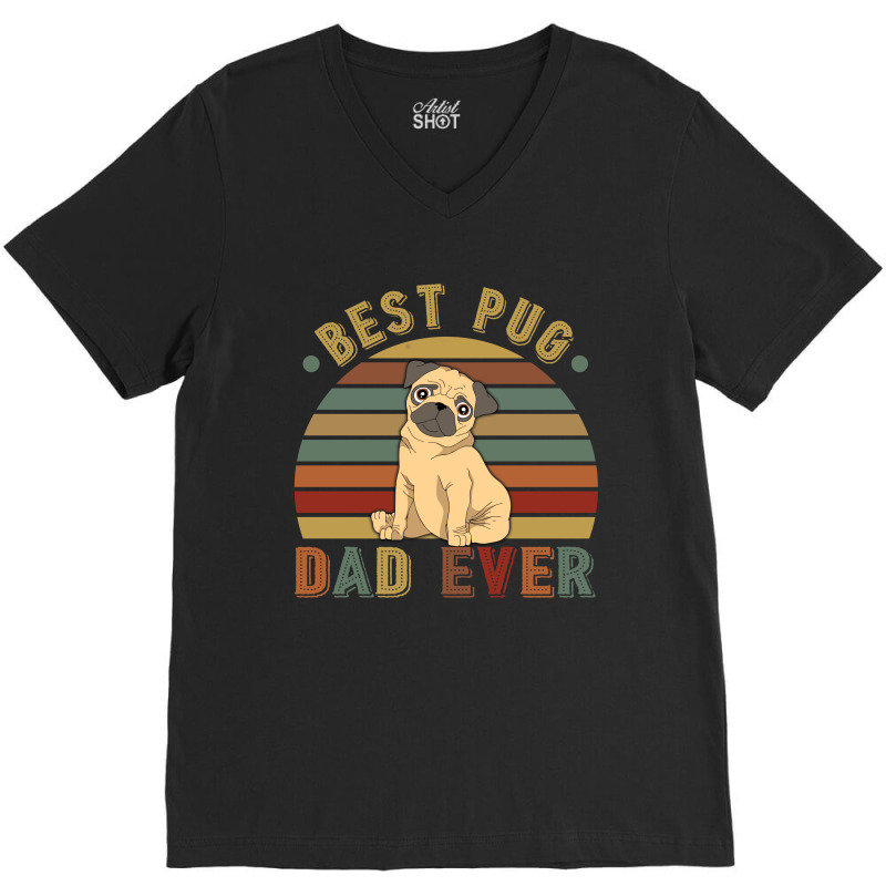 Best Pug Dad Ever Retro Vintage Father's Day V-neck Tee | Artistshot