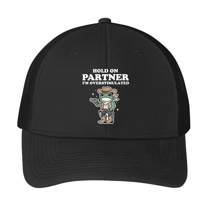 Hold On Partner I'm Overstimulated Pa Trucker Cap by NQArtist | Artistshot