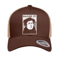 Funny Martin Luther Nailed It Reformation Shirt  Gift T Shirt Retro Trucker Cap | Artistshot