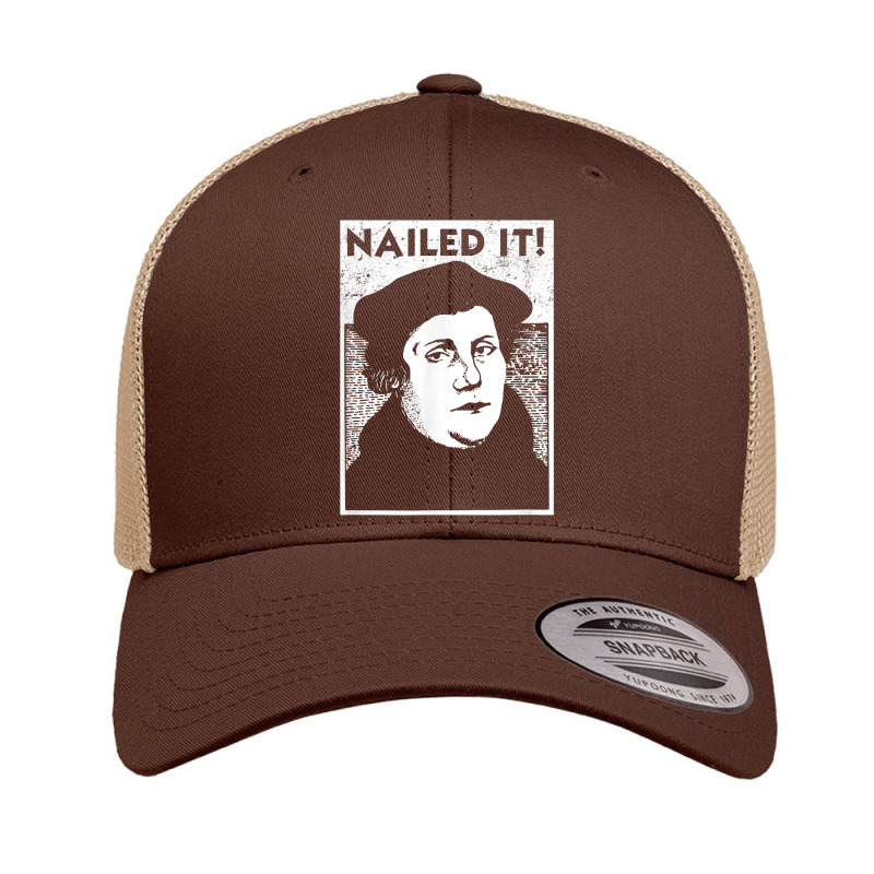 Funny Martin Luther Nailed It Reformation Shirt  Gift T Shirt Retro Trucker Cap by munceylsareiasjr | Artistshot