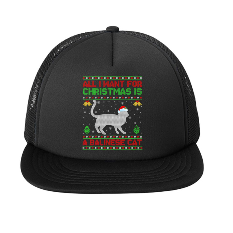 Funny Ugly All I Want For Christmas Is A Balinese Cat T Shirt Foam Snapback Hat | Artistshot