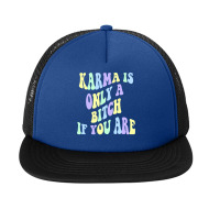 Karma Is Only A B If You Are Aesthetic Pullover Hoodie Foam Snapback Hat | Artistshot