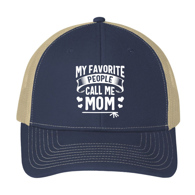 My Favorite People Call Me Mom  Cute Mothers Day Gifts Pa Trucker Cap by Binhthai9809 | Artistshot