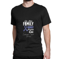 Esophageal Cancer In This Family Nobody Fights Alone Classic T-shirt | Artistshot