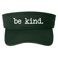 Be Kind Kindness Basic Fashion Visor | Artistshot