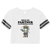 Hold On Partner I'm Overstimulated Scorecard Crop Tee | Artistshot