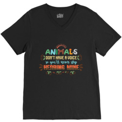 animals don't have a voice so you'll never stop hearing mine vintage V-Neck Tee | Artistshot
