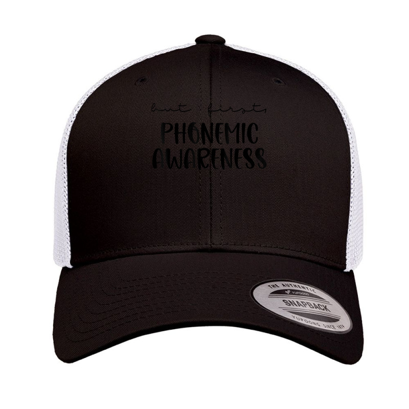 But First Phonemic Awareness Science Of Reading Teacher T Shirt Retro Trucker Cap | Artistshot