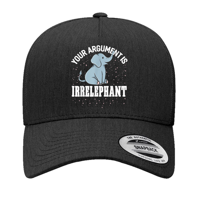 Your Argument Is Irrelephant Funny Elephant Yupoong Trucker Cap by WirtzRichard | Artistshot