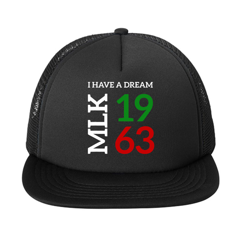 Martin Luther King Day I Have A Dream Black History Mlk Day Foam Snapback hat by moonlight2270 | Artistshot