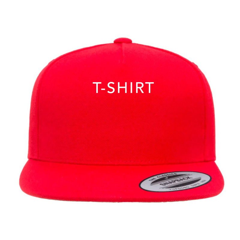 Shirt That Says T Shirt 5 Panel Snapback Cap | Artistshot