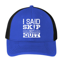 Rope T  Shirt Jump Rope Skipping Rope Jumping I  Said Skip Not Quit Fu Pa Trucker Cap | Artistshot