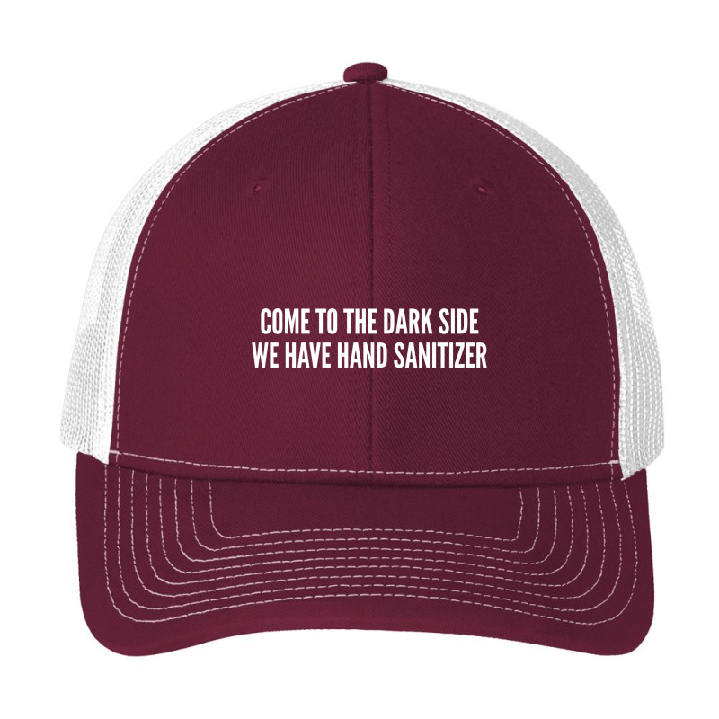 Come To The Dark Side We Have Hand Sanitizer   Funny Joke Statement Hu Pa Trucker Cap by alexanderlodeh | Artistshot