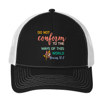 Do Not Conform To The Pattern Of This World Romans 122 Tee Pa Trucker Cap | Artistshot