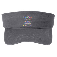 I'm Expensive All The Time Stop Asking When Im Free Apparel T Shirt Fashion Visor | Artistshot