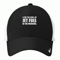 I Love The Smell Of Jet Fuel In The Morning Aviation Humor T Shirt Nike Dri-fit Cap | Artistshot