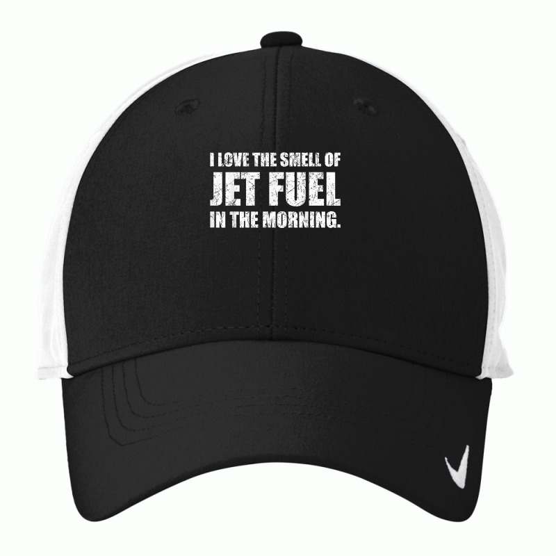 I Love The Smell Of Jet Fuel In The Morning Aviation Humor T Shirt Nike Dri-FIT Cap by kadejahdomenick | Artistshot