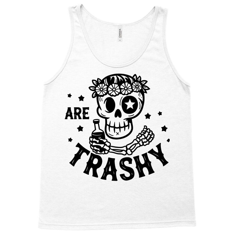 Are Trashy Tank Top by ArtMikailah | Artistshot