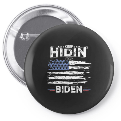 Keep Hidin From Biden Pin-back Button Designed By Kakashop