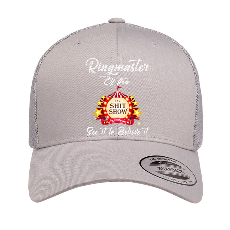 Ringmaster Of The Shitshow Funny Gift For Her  Him Cotton Retro Trucker Cap by trokeryth | Artistshot