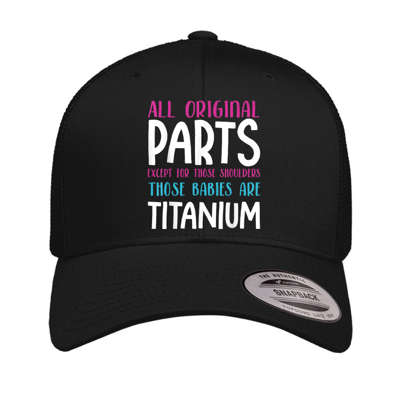 Funny Titanium Both Shoulders Replacement Surgery T Shirt Retro Trucker Cap | Artistshot