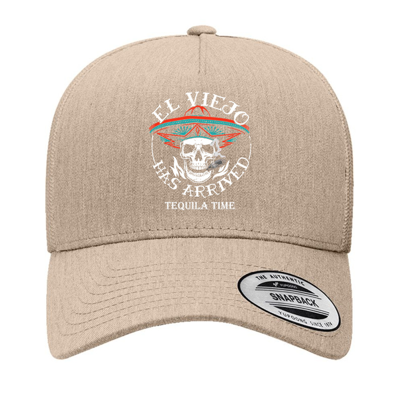 El Viejo Has Arrived Tequila Time Vintage T Shirt Yupoong Trucker Cap by RomanAllen89 | Artistshot