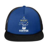 I Love Malky As Much As I Love Coffee Gift For Him Foam Snapback Hat | Artistshot