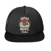 Retro Vintage Unpaid Movie Critic Film Cinema Motion Picture T Shirt Foam Snapback Hat | Artistshot