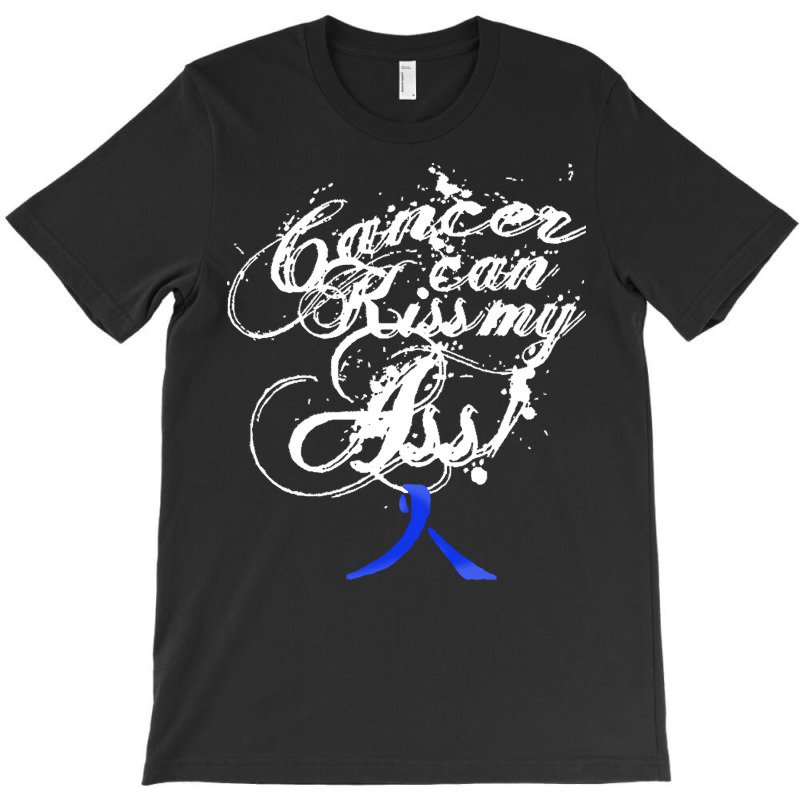 Colon Cancer T  Shirt Cancer Can Kiss My Ass! Colon ( Dark Blue Ribbon T-shirt | Artistshot